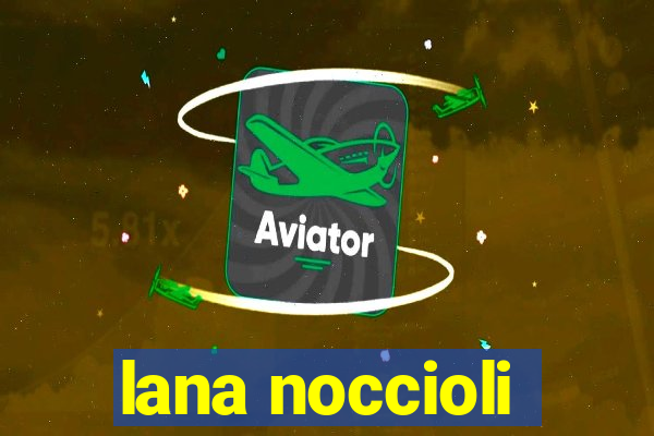 lana noccioli